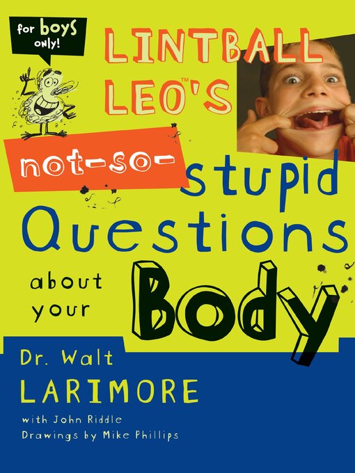Title details for Lintball Leo's Not-So-Stupid Questions About Your Body by Walt Larimore, MD - Available